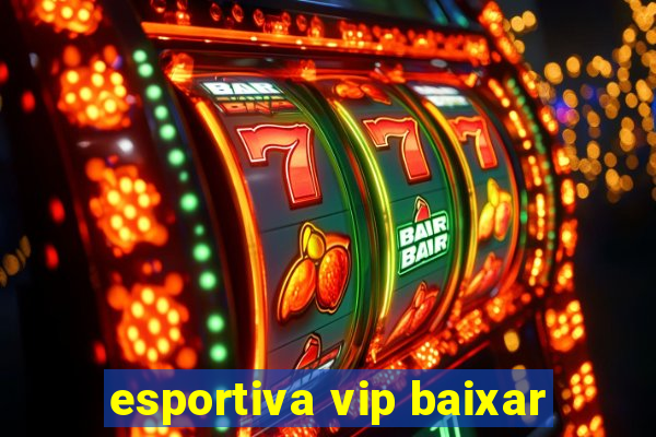 esportiva vip baixar